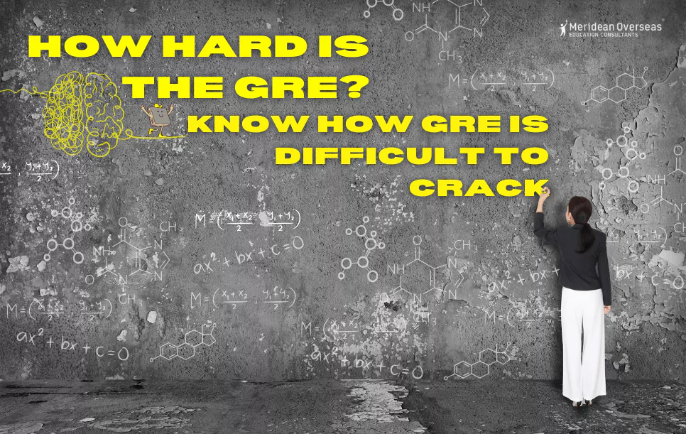 How Hard is the GRE? Know How GRE is Difficult to Crack